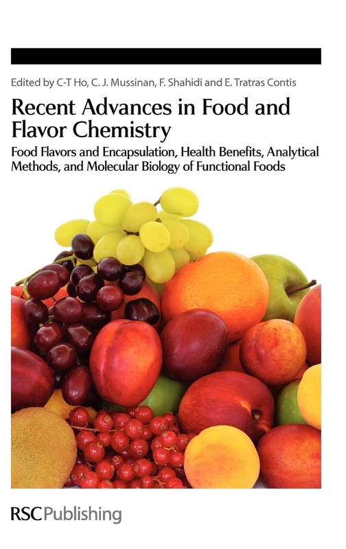 Recent Advances in Food and Flavor Chemistry: Food Flavors and Encapsulation, Health Benefits, Analytical Methods, and Molecular Biology of Functional Foods: Volume 326 (Special Publications)