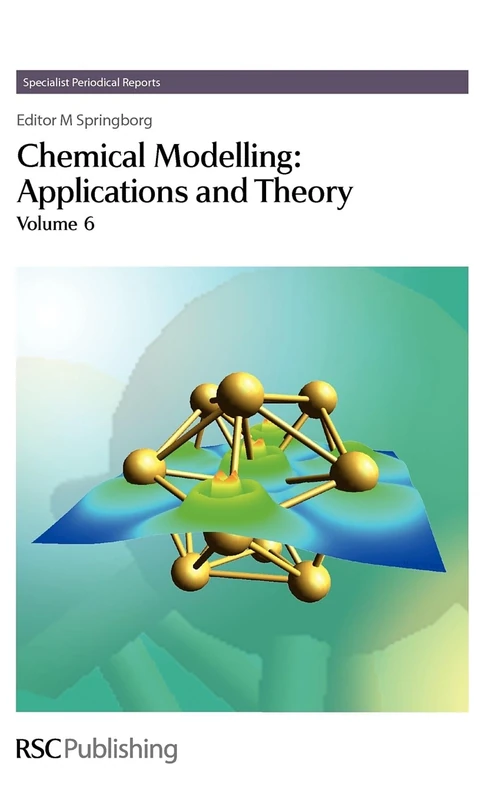 Chemical Modelling: Applications and Theory Volume 6 (Specialist Periodical Reports - Chemical Modelling)