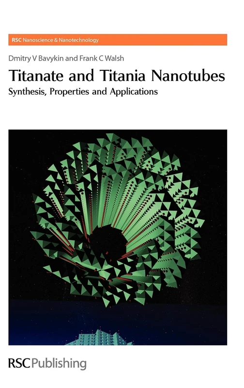 Titanate and Titania Nanotubes: Synthesis: Volume 12 (Nanoscience & Nanotechnology Series)