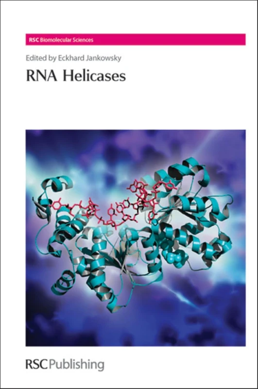 RNA Helicases: Volume 19 (RSC Biomolecular Sciences)