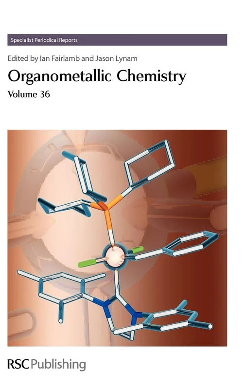 Organometallic Chemistry: Volume 36 (Specialist Periodical Reports - Organometallic Chemistry)