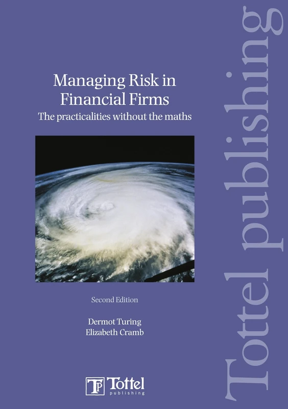 Managing Risk in Financial Firms: the Practicalities without the Maths