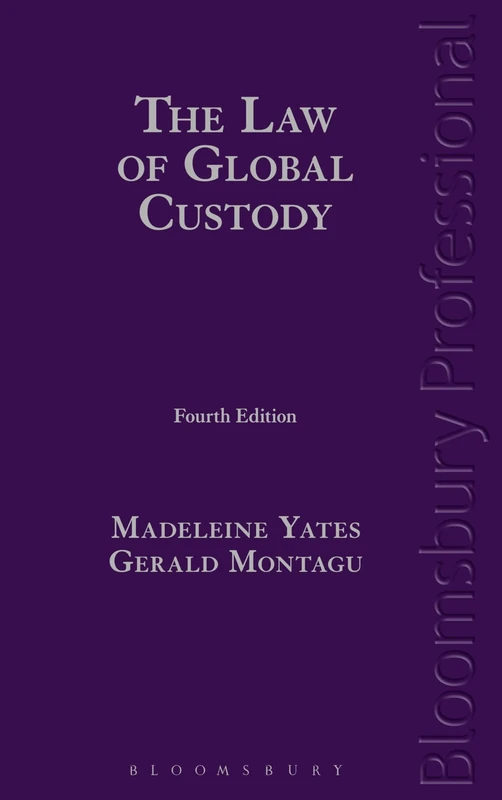 The Law of Global Custody: Legal Risk Management in Securities Investment and Collateral