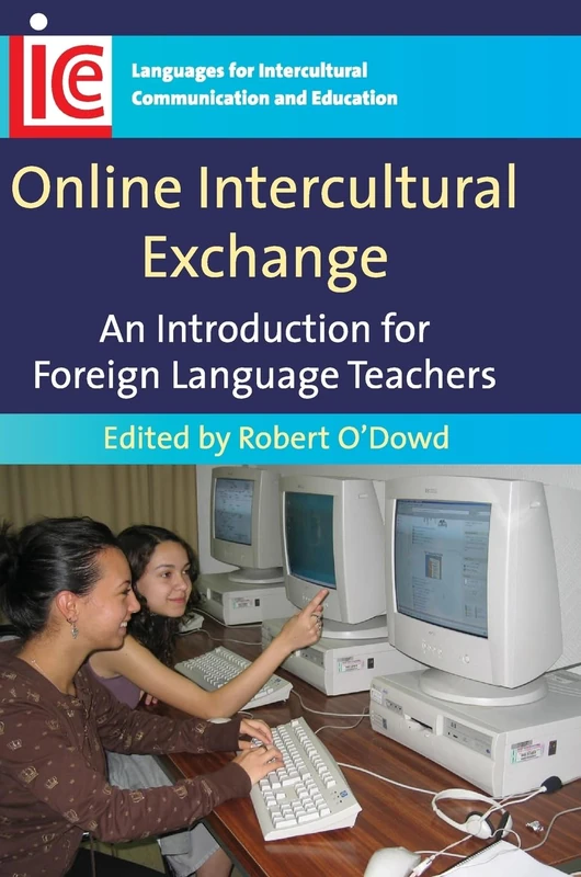 Online Intercultural Exchange: An Introduction for Foreign Language Teachers: 15 (Languages for Intercultural Communication and Education)