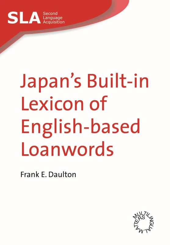 Japan's Built-in Lexicon of English-based Loanwords (Second Language Acquisition): 26