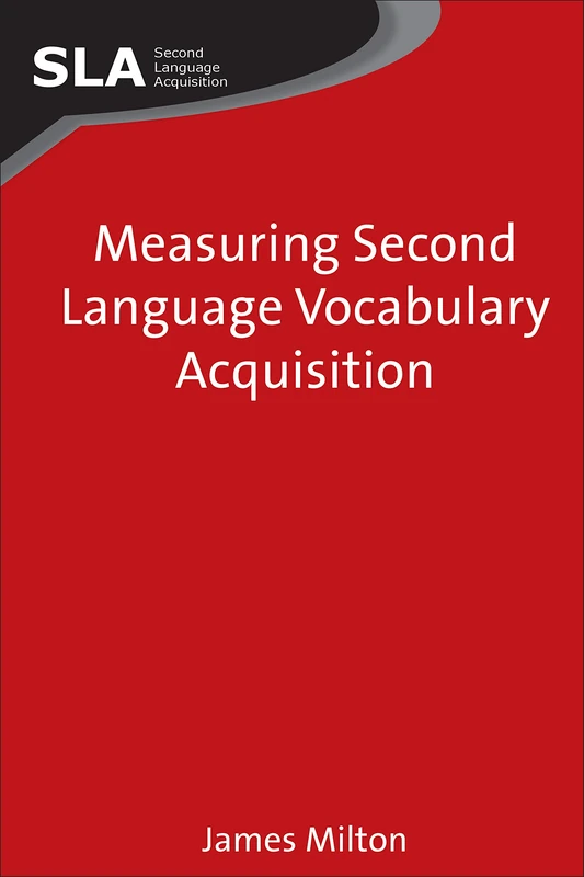 Measuring Second Language Vocabulary Acquisition (Second Language Acquisition): 45