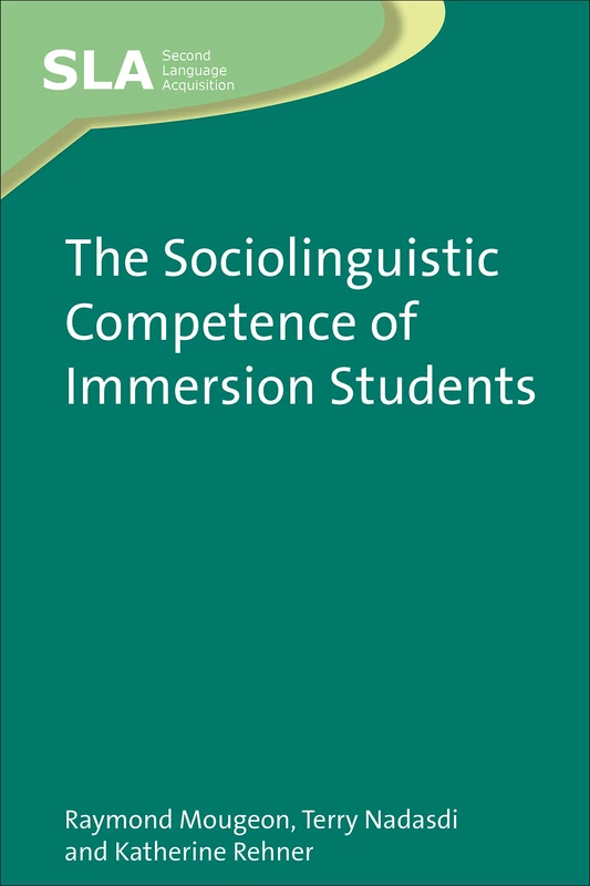 The Sociolinguistic Competence of Immersion Students (Second Language Acquisition): 47