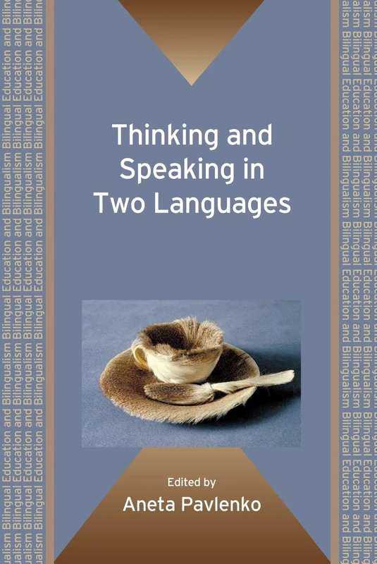 Thinking and Speaking in Two Languages (Bilingual Education and Bilingualism) (Bilingual Education & Bilingualism)