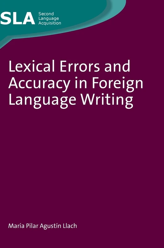 Lexical Errors and Accuracy in Foreign Language Writing (Second Language Acquisition): 58