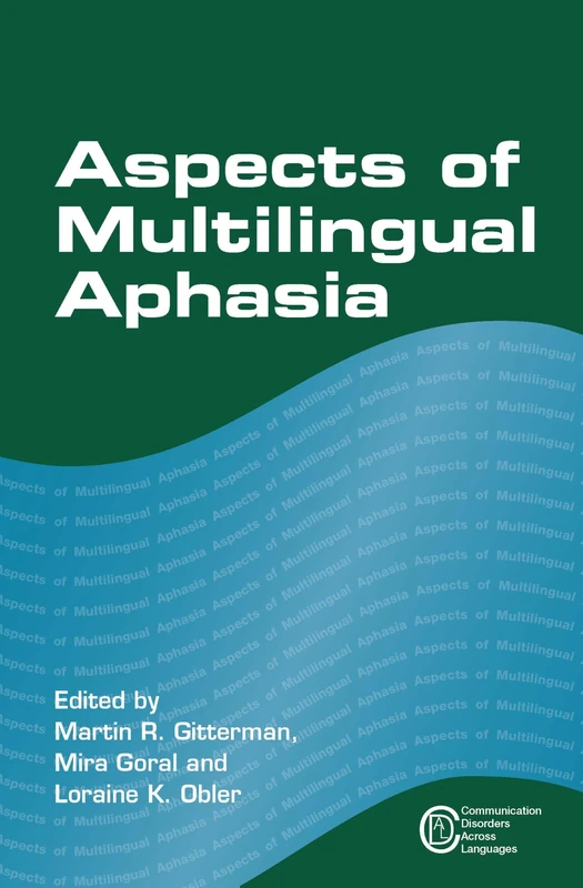 Aspects of Multilingual Aphasia (Communication Disorders Across Languages): 8