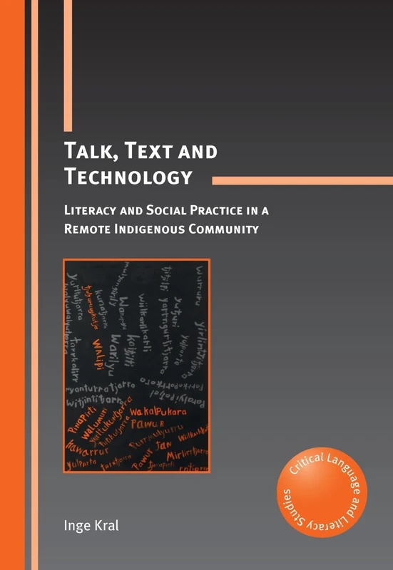 Talk, Text and Technology: Literacy and Social Practice in a Remote Indigenous Community (Critical Language and Literacy Studies): 14