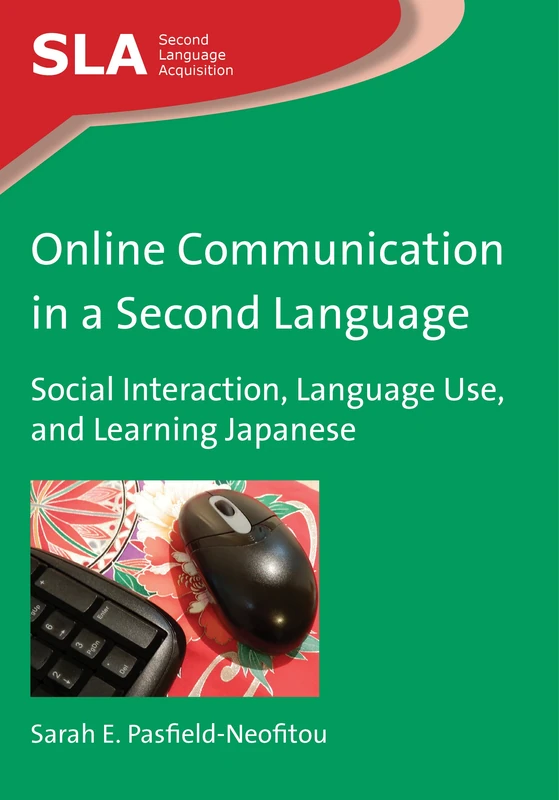 Online Communication in a Second Language: Social Interaction, Language Use, and Learning Japanese (Second Language Acquisition): 66