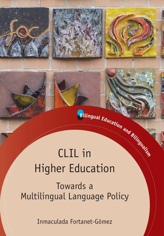 CLIL in Higher Education: Towards a Multilingual Language Policy (Bilingual Education and Bilingualism): 92