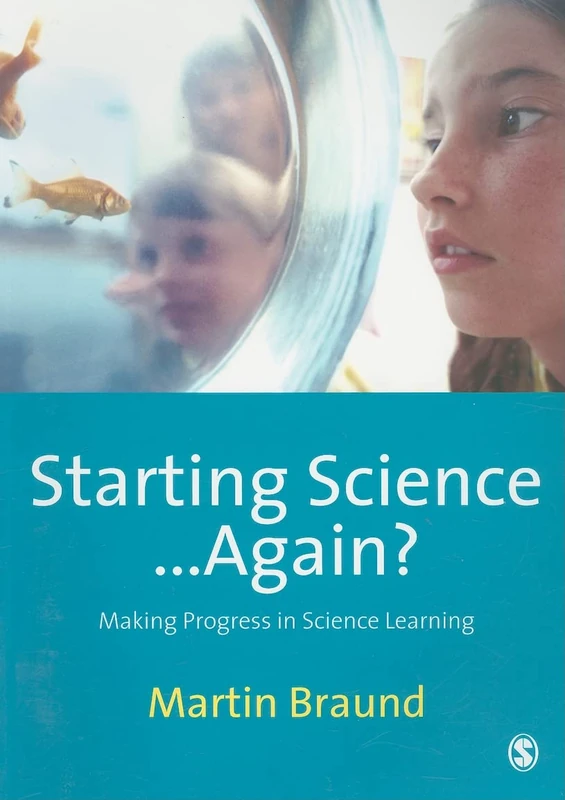 Starting Science . . . Again?: Making Progress in Science Learning