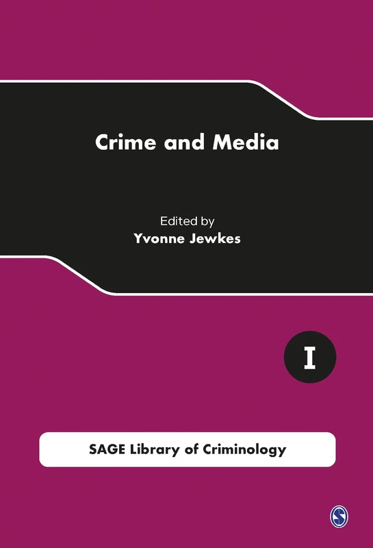 Crime and Media (SAGE Library of Criminology)