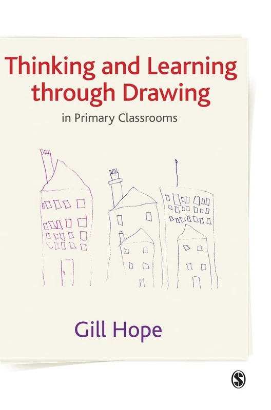 Thinking and Learning Through Drawing: In Primary Classrooms