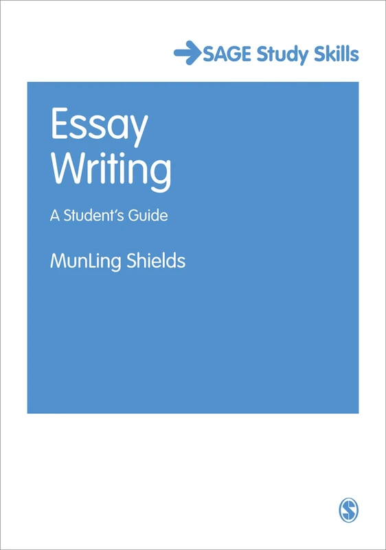 Essay Writing: A Student′s Guide (SAGE Study Skills Series)