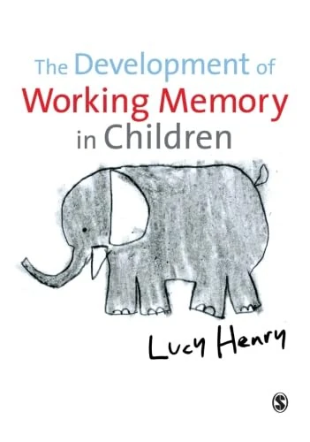 The Development of Working Memory in Children (Discoveries & Explanations in Child Development)