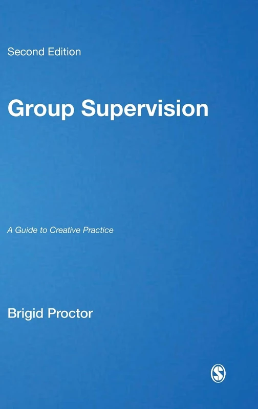 Sage Group Supervision: A Guide to Creative Practice Book