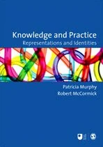 Knowledge and Practice: Representations and Identities (Published in association with The Open University)