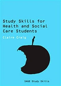 Study Skills for Health and Social Care Students (SAGE Study Skills Series)