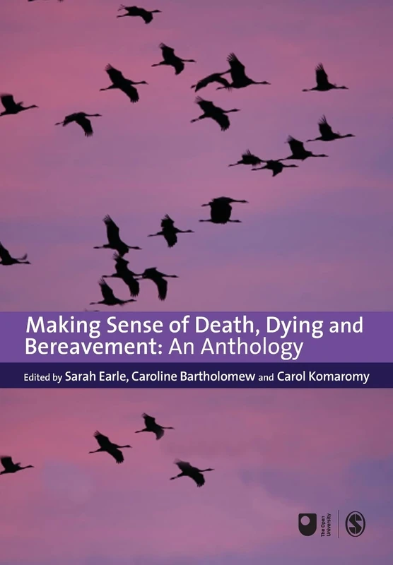 Making Sense of Death, Dying and Bereavement: An Anthology (Published In Association With The Open University)