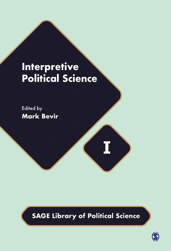Interpretive Political Science (SAGE Library of Political Science)