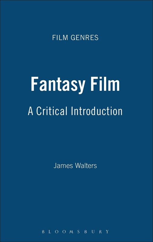 Fantasy Film: A Critical Introduction (Film Genres)