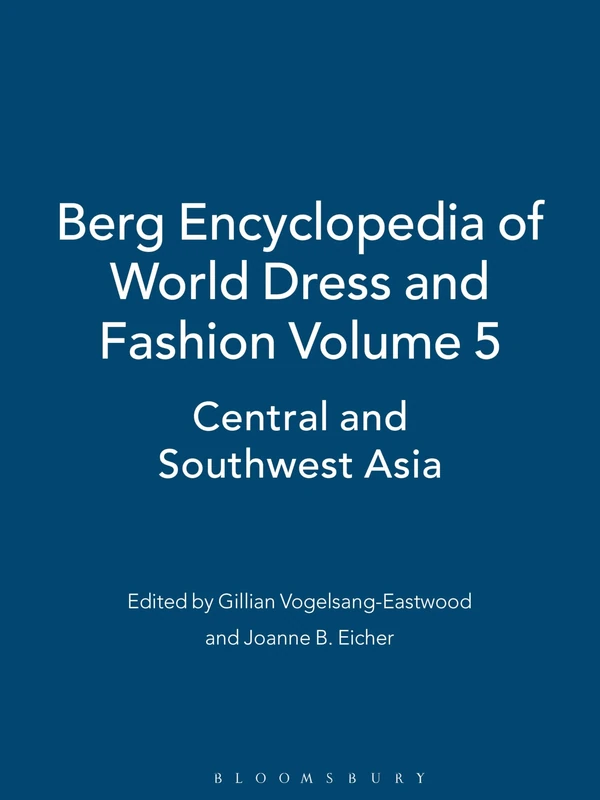 Berg Encyclopedia of World Dress and Fashion Vol 5: Central and Southwest Asia