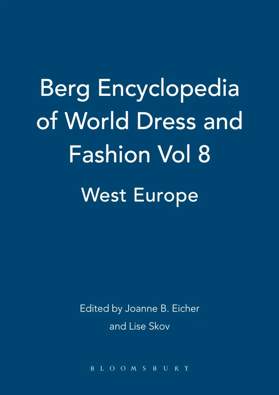 Berg Encyclopedia of World Dress and Fashion Vol 8: West Europe
