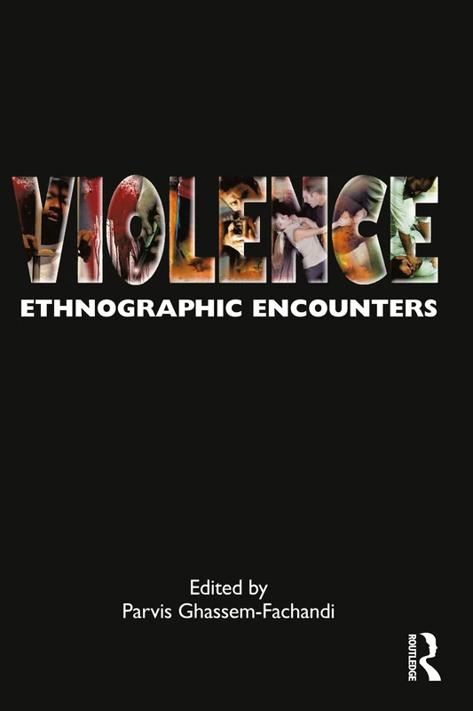 Violence: Ethnographic Encounters (Encounters: Experience and Anthropological Knowledge)