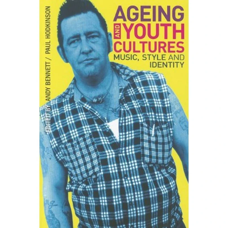 Ageing and Youth Cultures: Music, Style and Identity