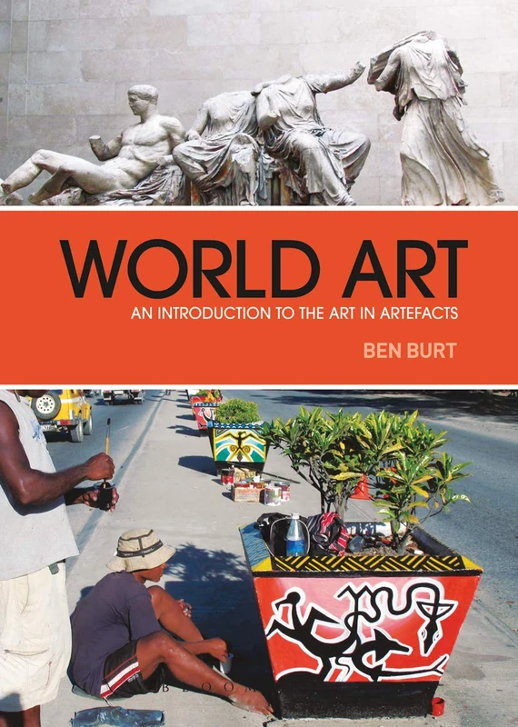 Routledge World Art: An Introduction to the Art in Artefacts