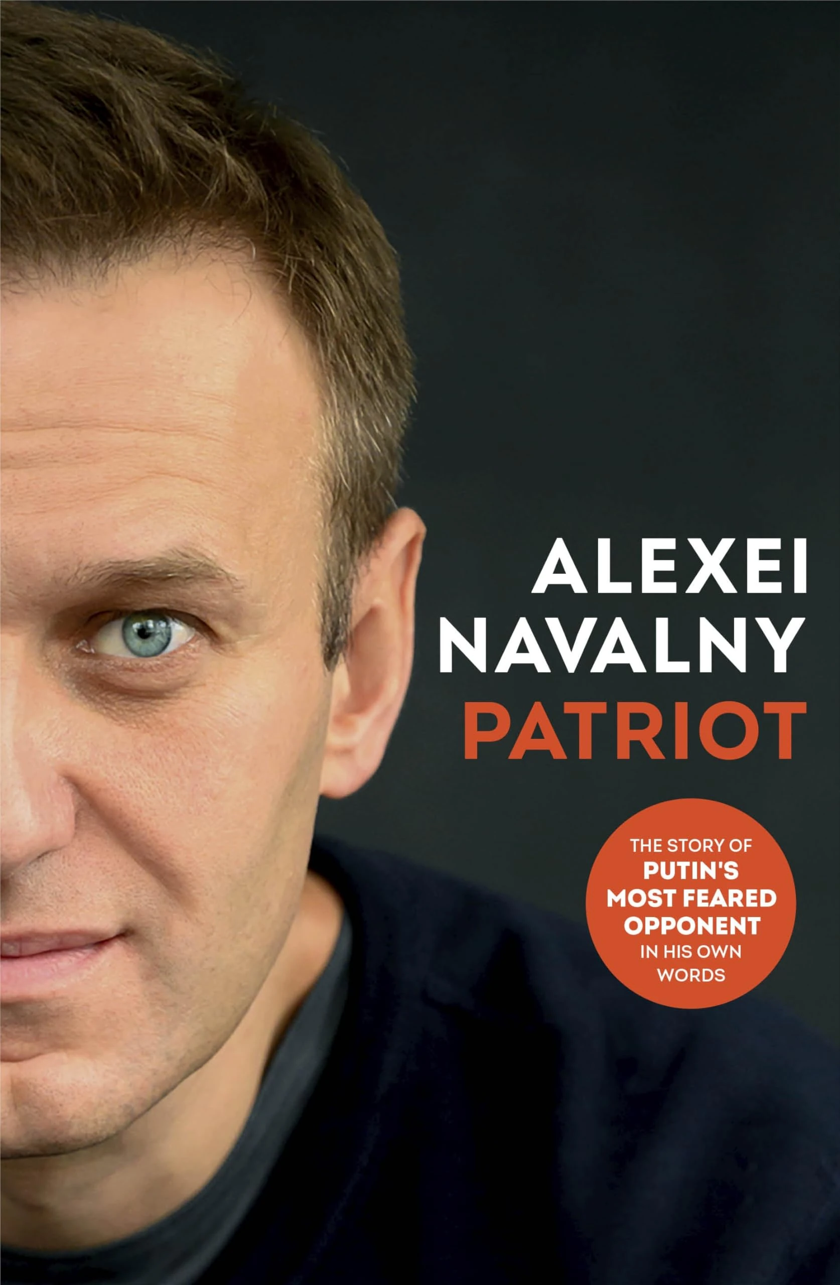 PATRIOT: The Life Story and Secret Prison Diaries of Putin’s Most Feared Opponent