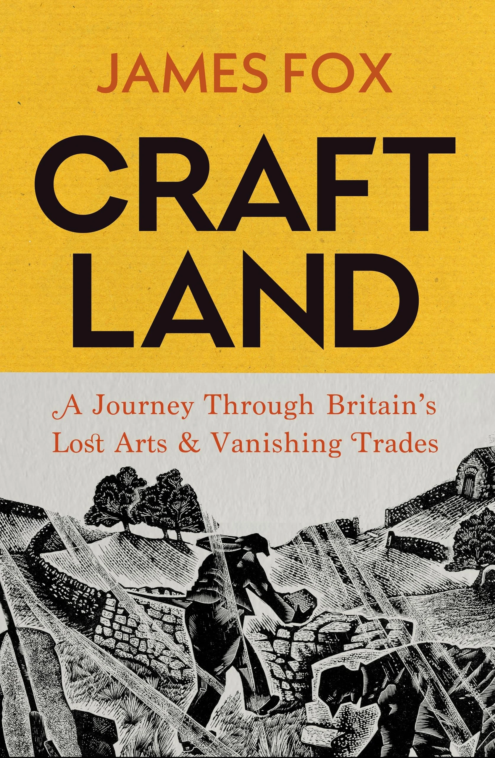 Craftland: A Sunday Times bestselling Journey Through Britain’s Lost Arts and Vanishing Trades