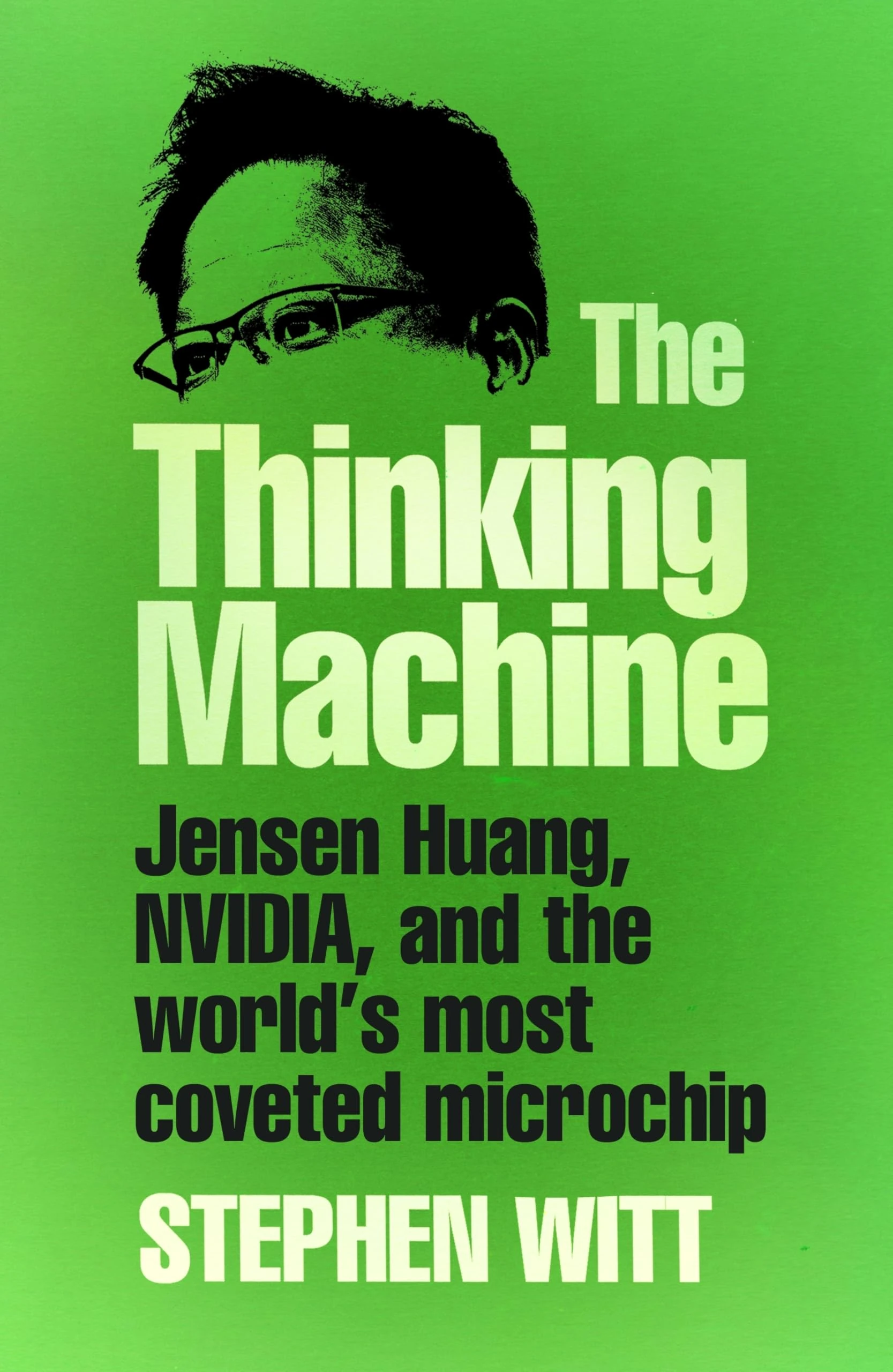 The Thinking Machine: Jensen Huang and Nvidia, the company shaping the future of AI