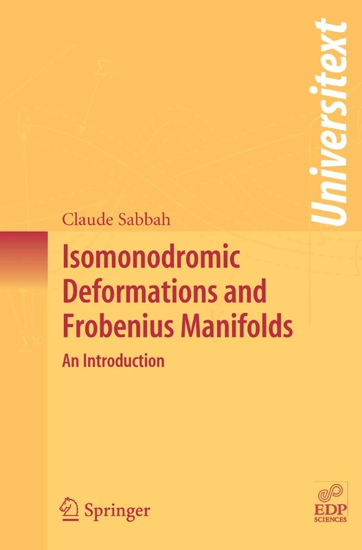 Isomonodromic Deformations and Frobenius Manifolds: An Introduction (Universitext)
