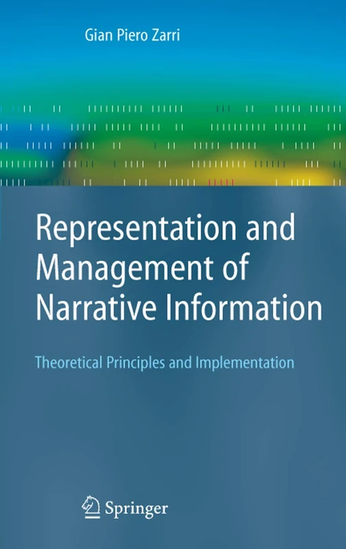 Representation and Management of Narrative Information: Theoretical Principles and Implementation (Advanced Information and Knowledge Processing) - Image 1