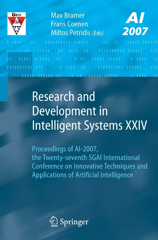 Research and Development in Intelligent Systems XXIV: Proceedings of AI-2007, The Twenty-seventh SGAI International Conference on Innovative Techniques and Applications of Artificial Intelligence - Image 1