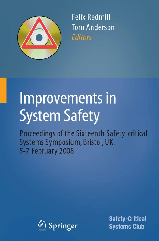 Improvements in System Safety: Proceedings of the Sixteenth Safety-critical Systems Symposium, Bristol, UK, 5-7 February 2008