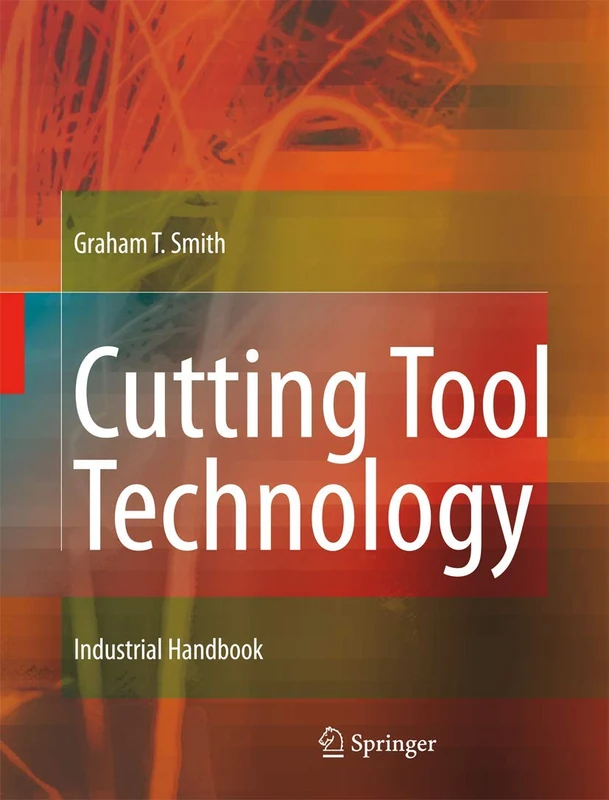 Cutting Tool Technology: Industrial Handbook