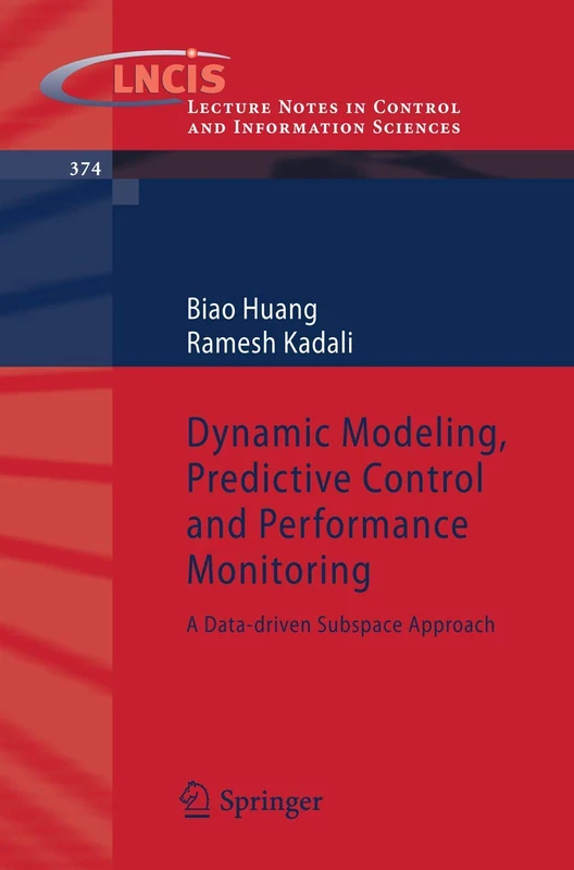 Dynamic Modeling, Predictive Control and Performance Monitoring: A Data-driven Subspace Approach: 374 (Lecture Notes in Control and Information Sciences, 374) - Image 1
