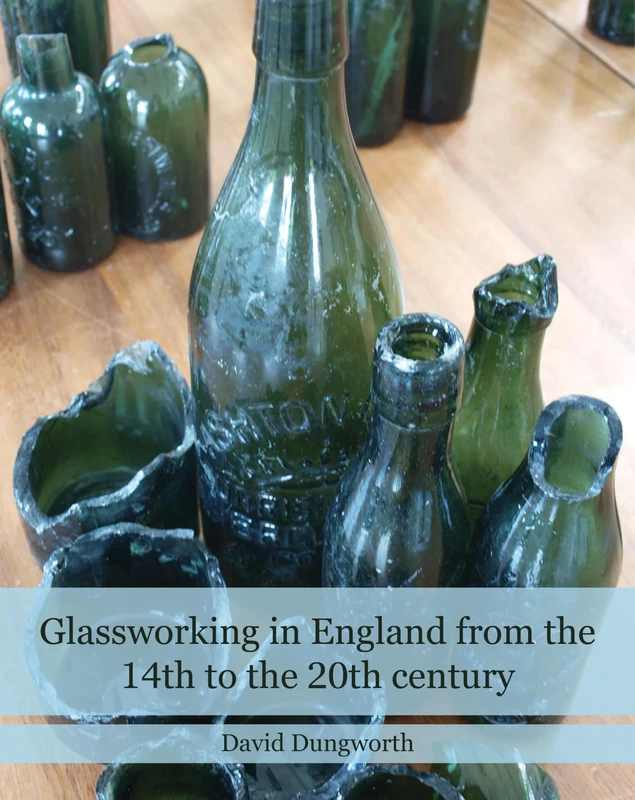 Glassworking In England From 14th Cent (Historic England)