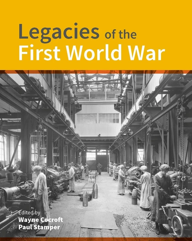 Legacies of the First World War: Building for total war 1914-1918 (Historic England)