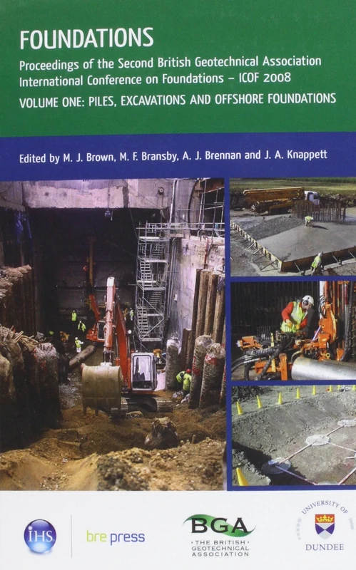 Foundations: Proceedings of the Second International British Geotechnical Association Conference on Foundations, ICOF 2008 (EP 93) Volume I: v. 1