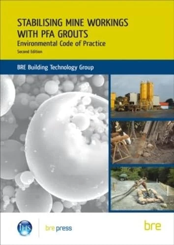 Stabilising Mine Workings with PFA Grouts: Environmental Code of Practice (BR 509) (Building Research) - Image 1