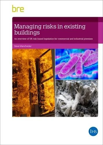 Managing Risks in Existing Buildings: An Overview of UK Risk-based Legislation for Commercial and Industrial Premises (FB 86)