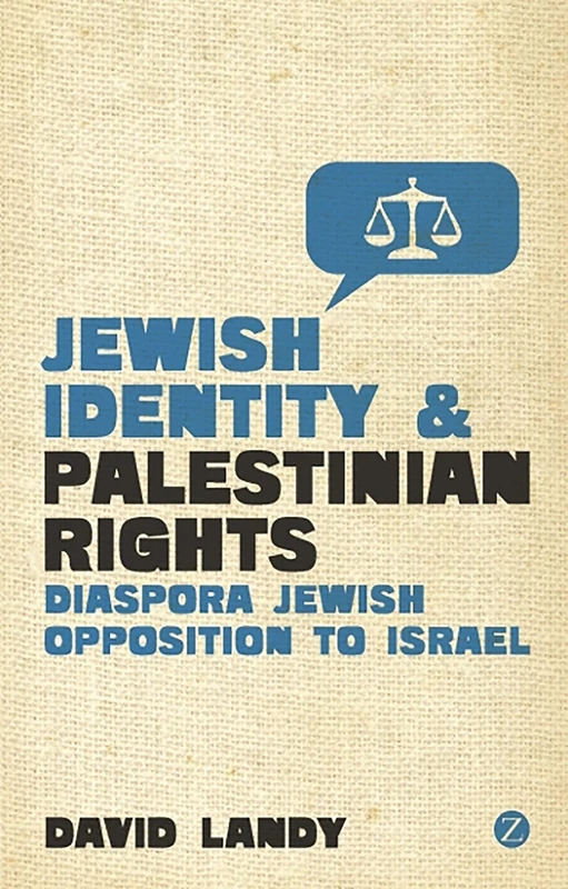 Jewish Identity and Palestinian Rights: Diaspora Jewish Opposition to Israel