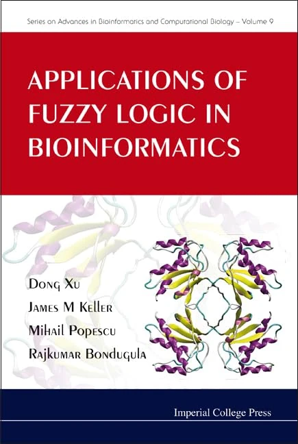 APPLICATIONS OF FUZZY LOGIC IN BIOINFORMATICS: 9 (Series On Advances In Bioinformatics And Computational Biology)
