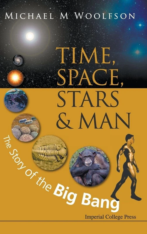 Time, Space, Stars and Man: The Story of the Big Bang